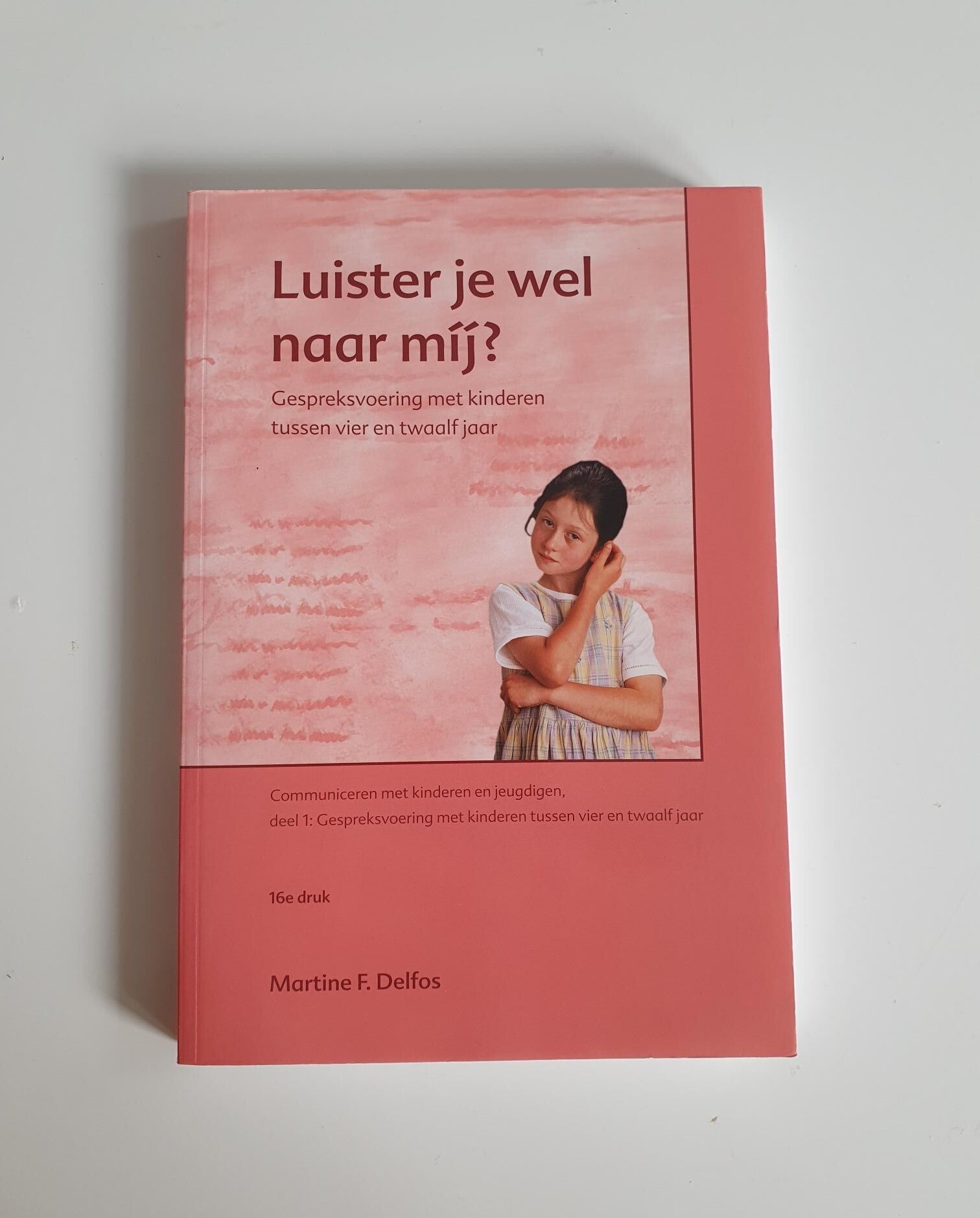 Luister je wel naar mij?; Martine F. Delfos