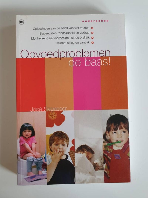 Opvoedproblemen de baas!; José Sagasser