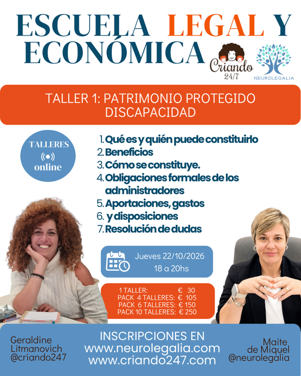 Taller 1 · Criando 24/7 y Neurolegalia · Patrimonio protegido para personas con discapacidad