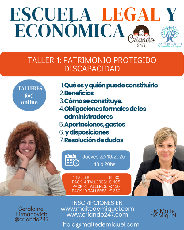 Taller 1 · Criando 24/7 y Maite de Miquel · Patrimonio protegido para personas con discapacidad