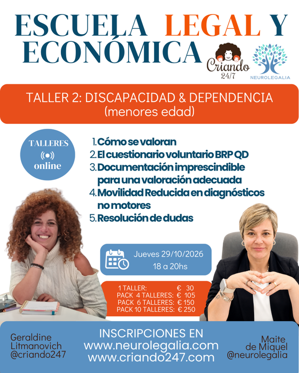 Taller 2- Criando 24/7 y Neurolegalia · Discapacidad y dependencia en menores