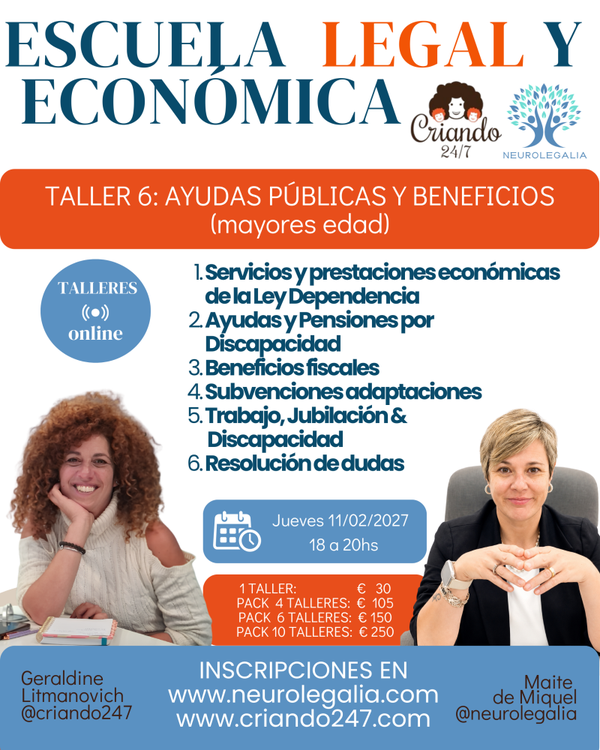 Taller 6 ·Criando 24/7 y Neurolegalia · Ayudas públicas y beneficios para adultos