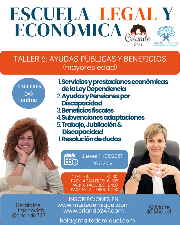 Taller 6 ·Criando 24/7 y Maite de Miquel · Ayudas públicas y beneficios para adultos