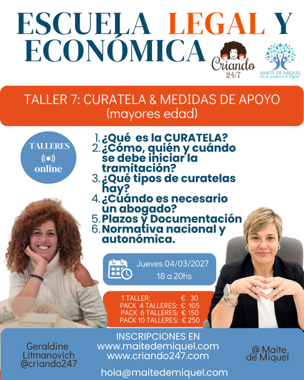 Taller 7 ·Criando 24/7 y Maite de Miquel · Curatela y medidas de apoyo