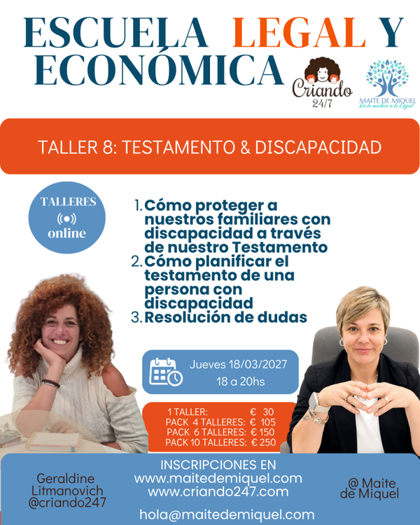 Taller 8 · Criando 24/7 y Maite de Miquel · Testamento y discapacidad