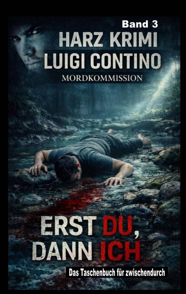 Harz Krimi Band 3 "ERST DU, DANN ICH"