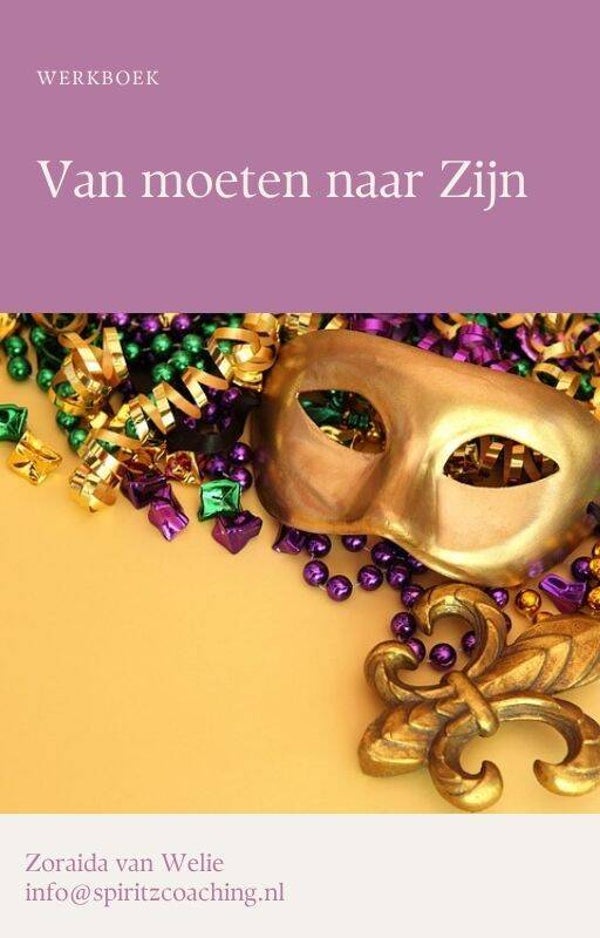Digitaal Werkboek "Van moeten naar Zijn"