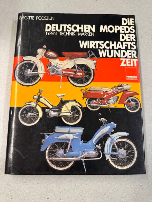 Die deutschen Mopeds der Wirtschaftswunderzeit. Typen, Technik, Marken