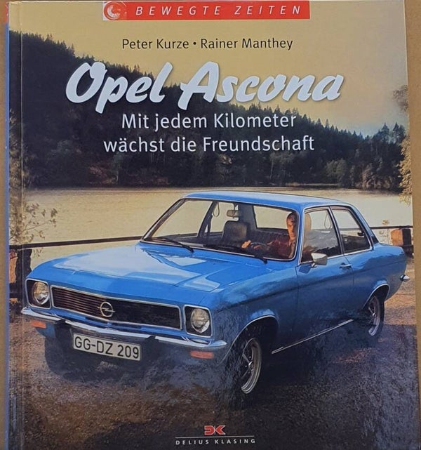 Opel Ascona- Mit jedem Kilometer wächst die Freundschaft