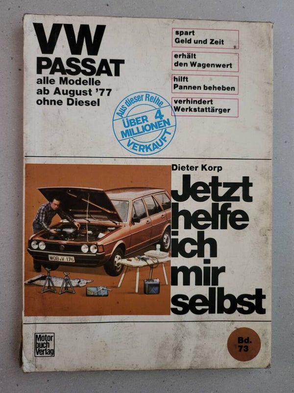 Jetzt helfe ich mir selbst - VW Passat alle Modelle ab August 77 ohne Diesel
