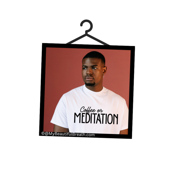 Coffee or Meditation T-Shirt
