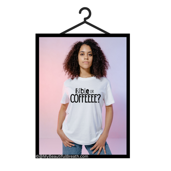 Bible or Coffeeee? T-Shirt