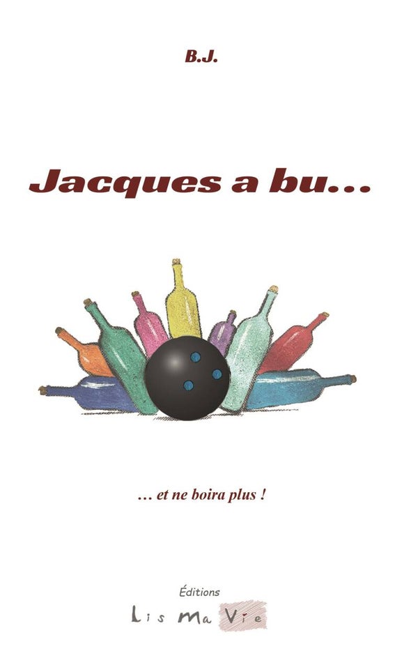 Jacques a bu... et ne boira plus !