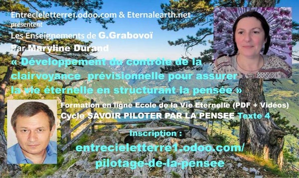 Développement de la voyance et de la prédiction guidée pour assurer la vie éternelle par la pensée structurée  TEXTE 4