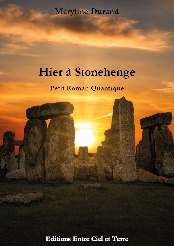 Hier à Stonehenge, petit roman quantique