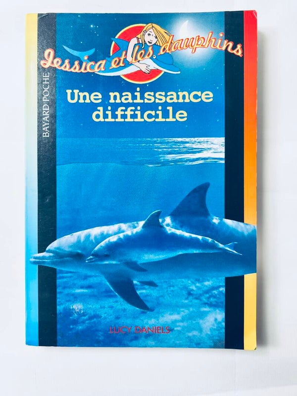 Jessica et les dauphins - Une naissance difficile