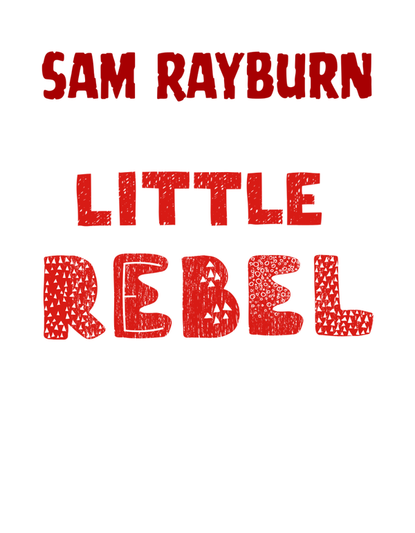 Sam Rayburn Little Rebels dtf print