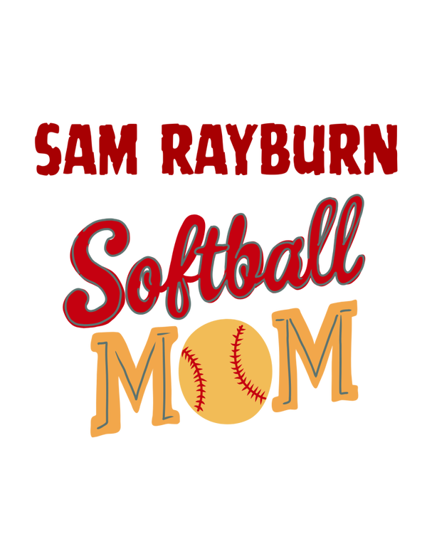 Sam Rayburn Softball mom Dtf print