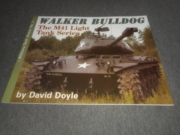 Military Tech: Armor No. 2 Walker Bulldog the M41 Light Tank Series