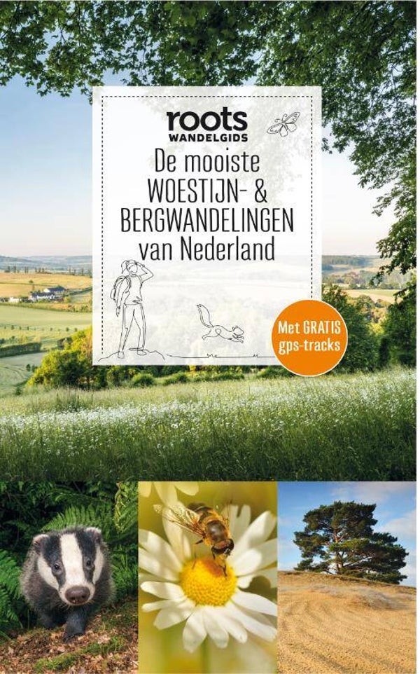 Wandelgids De mooiste woestijn- & bergwandelingen van Nederland