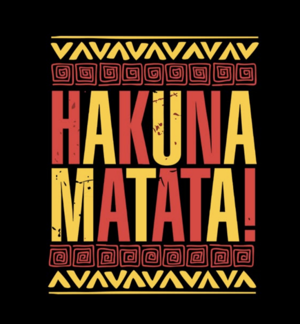 HAKUNA MATATA