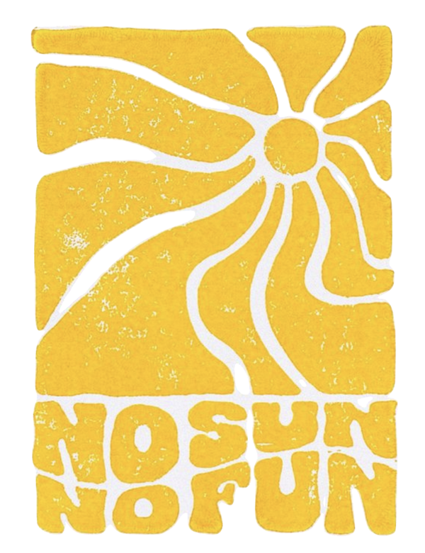 NO SUN NO FUN