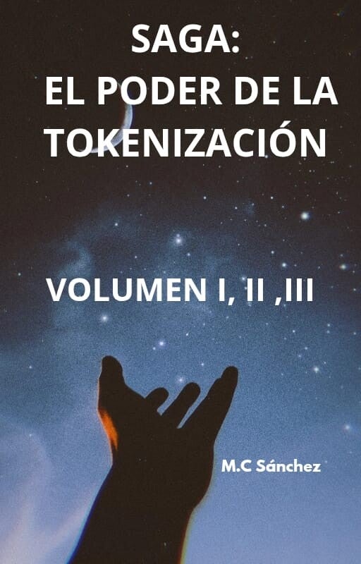 SAGA:EL PODER DE LA TOKENIZACIÓN. VOLUMEN I,II Y III