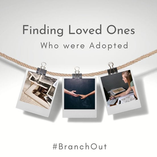 Finding Loved Ones Who Were Adopted or Finding Biological Parents: A ...