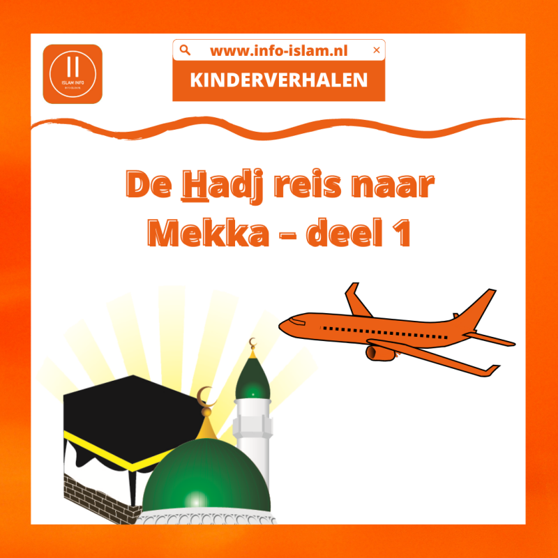 De Hadj reis naar Mekka – deel 1