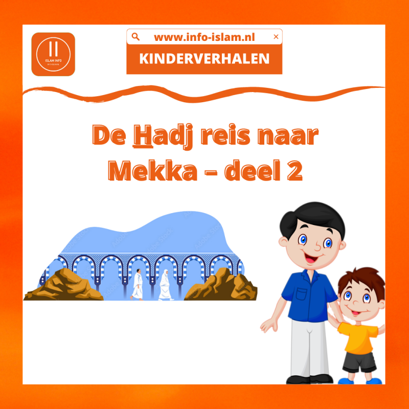 De Hadj reis naar Mekka – deel 2
