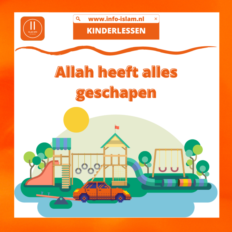 ALLAH HEEFT ALLES GESCHAPEN