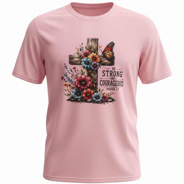 Be Strong and Courageous T-Shirt