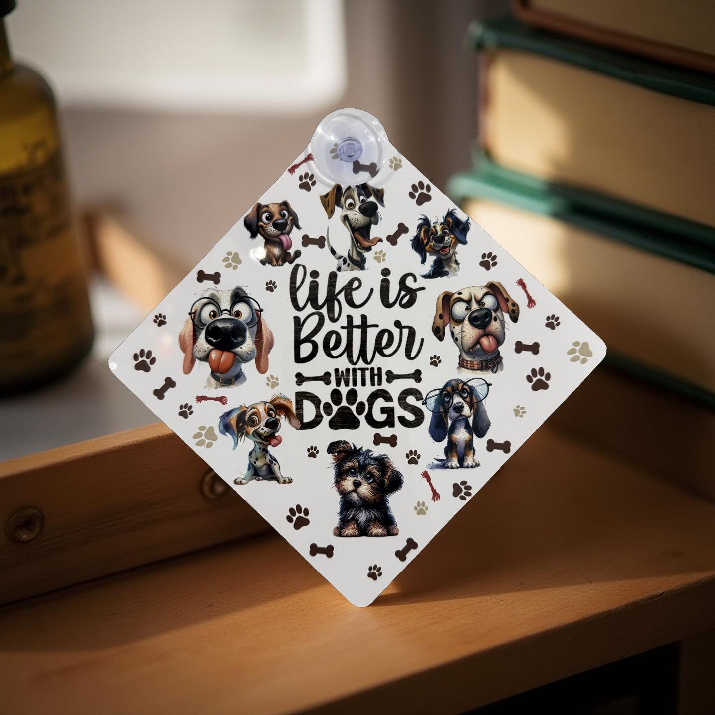"Life is Better with Dogs" Window Sign