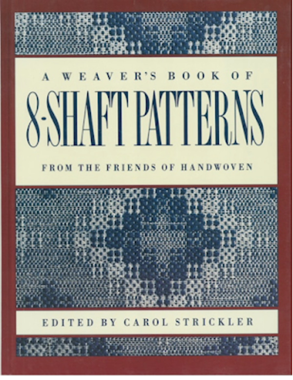 The Weaver's Book of 8-Shaft Patterns: From the Friends of Handwoven