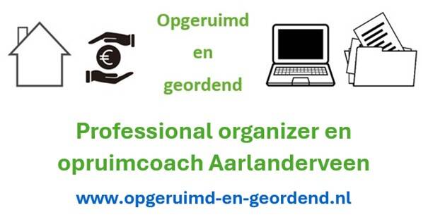 Opgeruimd en geordend, Professional organizer , opruimcoach en individuele begeleiding Aarlanderveen