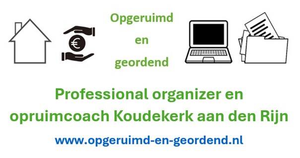 Opgeruimd en geordend, Professional organizer, opruimcoach en individuele begeleiding Koudekerk aan den Rijn