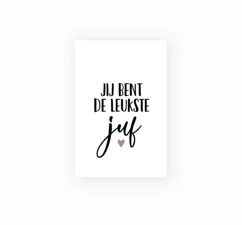 Wenskaart A7 - Jij bent de leukste juf!