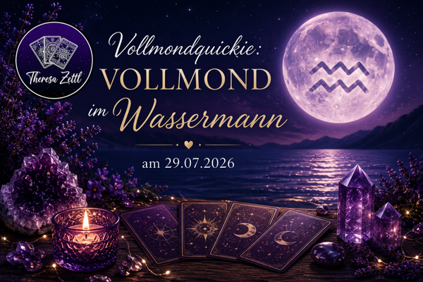 Kartenlegung: Vollmond-Quickie – Vollmond im Wassermann (29.07.2026)