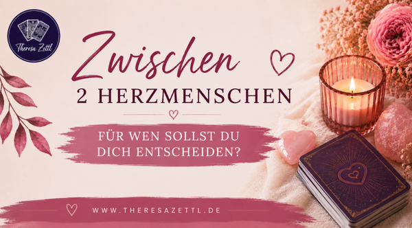 Kartenlegung: Zwischen 2 Herzmenschen - Für wen sollst du dich entscheiden? (M - XL)