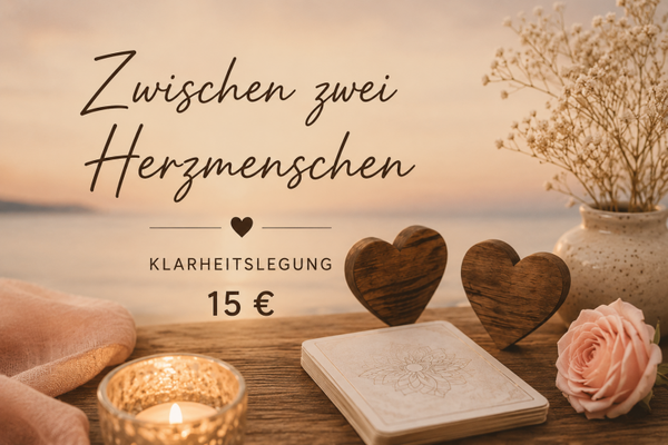 Kartenlegung: Zwischen zwei Herzmenschen – Klarheitslegung