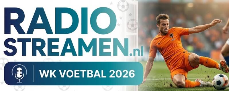 Volg het WK Voetbal 2026 via Live radio streams op Radiostreamen.nl