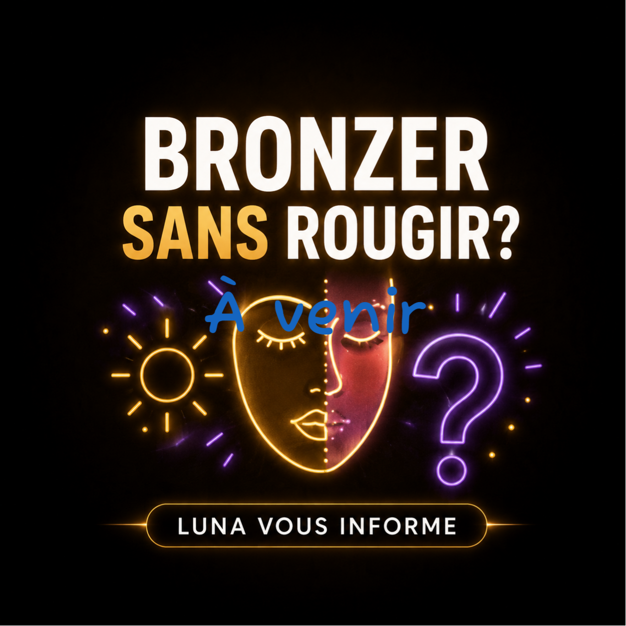 PEUT-ON BRONZER SANS JAMAIS ROUGIR?