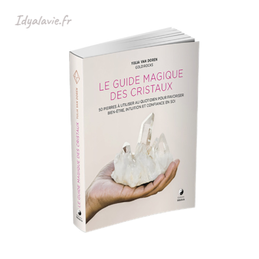 Le guide magique des cristaux