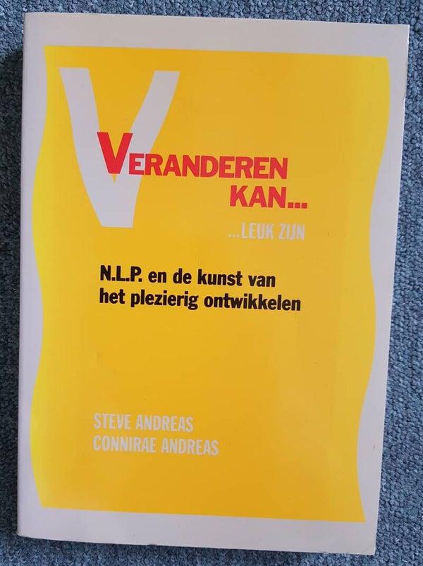 Veranderen Kan....Leuk zijn - Steve Andreas & Connirae Andreas