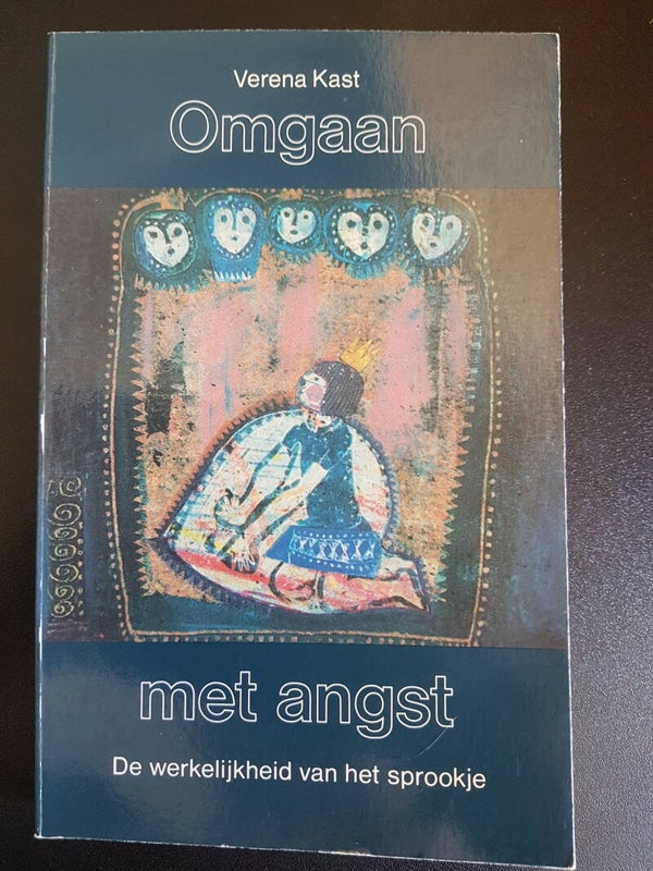 Omgaan met angst, de werkelijkheid van het sprookje - Verena Kast