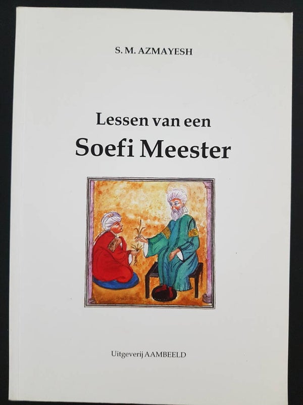 Lessen van een Soefi Meester - S.M. Azmayesh