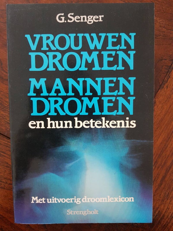 Vrouwendromen, mannendromen en hun betekenis, met uitvoerig droomlexicon
