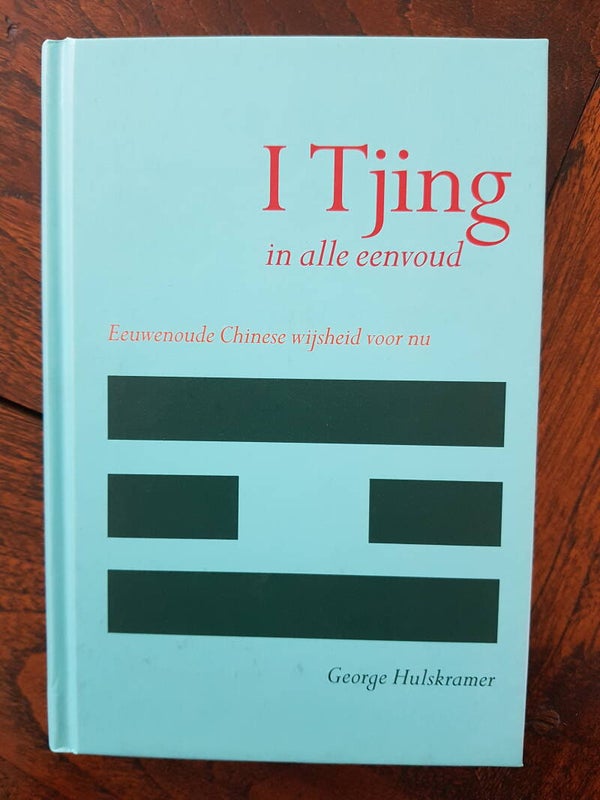 I Tjing in alle eenvoud - George Hulskramer