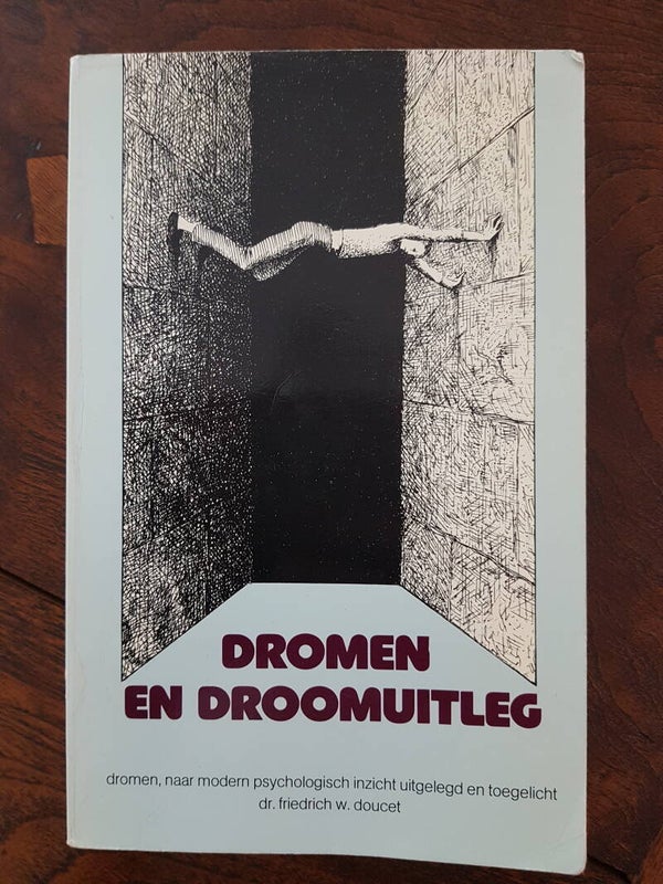 Dromen en droomuitleg -  Dr. Friedricht W. Doucet