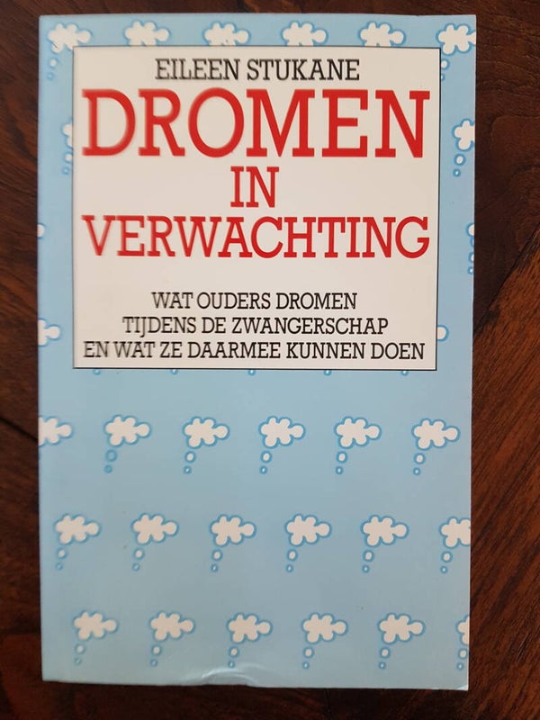 Dromen in Verwachting (wat ouders dromen tijdens de zwangerschap) - Eileen Stukane